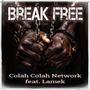 Break Free (feat. Colah Colah & Lamek)