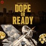 Dope or Ready (Explicit)