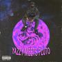 Yazzy Meets Pluto (Explicit)