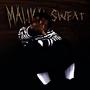 MALIKAI SWEAT (Explicit)