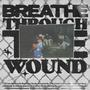 BREATHE THROUGH THE WOUND (Explicit)