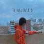 Things Unsaid (Explicit)