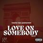 Love On Somebody (Explicit)