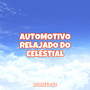 Automotivo Relajado Do Celestial