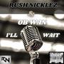 I'LL WAIT (feat. OB WAN) [Explicit]