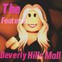 Beverly Hills Mall (The Features) [Explicit]