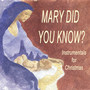 Mary Did You Know? - Instrumentals for Christmas