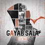 Gayab Sala (Free Bird)