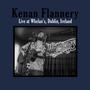 Kenan Flannery Live at Whelan's, Dublin, Ireland (Explicit)