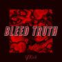 Bleed Truth (Explicit)