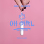 Oh Girl (Explicit)