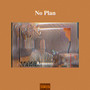 No Plan (Explicit)