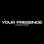 Your Presence