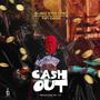 CASH OUT (feat. Fiifi Gaisie) [Explicit]