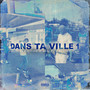 Dans ta ville 1 (Explicit)