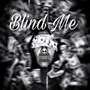 Blind Me (Explicit)