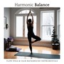 Harmonic Balance: Flow Yoga & Calm Background Instrumentals for Inner Peace