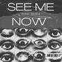 See Me Now (Explicit)