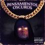 Pensamientos oscuros (Explicit)