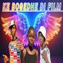 Ke bogedhe di Film (feat. Sally Ba Bethe x Ashe Kay & Serurubele Sa Naga)