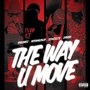 The. Way U Move (feat. 84bandz, lulwill7x & ZayKBG) [Explicit]