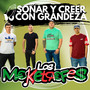 Soñar y Creer Con Grandeza