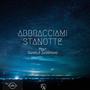 ABBRACCIAMI STANOTTE (feat. Daniele Zambrano)