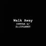 Walk Away (w/zii5planet) [Explicit]