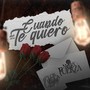 Cuando Me Dices Te Quiero (feat. Nueva Fuerza)