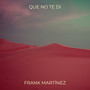Que No Te Di