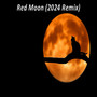 Red Moon (2024 Remix)