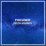 #17 Focused Delta Sounds