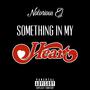 Something In My Heart (Explicit)