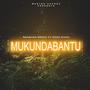 Mukundabantu (feat. Dani Kard)