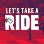 Let's Take A Ride (Explicit)