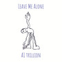 Leave Me Alone (Explicit)