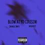 Blow At Yo Cousin! (feat. k4sh0ut) [Explicit]