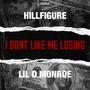 I Don't Like Me Losing (feat. Lil D Monroe) [Explicit]