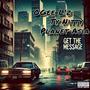Get The Message (feat. Ty Nitty & Planet Asia) [Explicit]