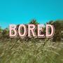 BORED (Explicit)