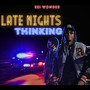 Late Nights Thinking (Explicit)