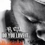 Do you love it? (Explicit)