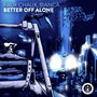 Better Off Alone