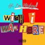 wish i was here (Explicit)