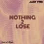 Nothing 2 Lose