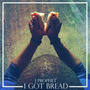 I Got Bread EP