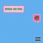 Speak No Evil (Explicit)