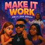 Make It Work (feat. Zahsosaa) [Explicit]