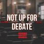 Not Up For Debate (feat. Trill Will) [Explicit]