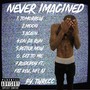 NEVER IMAGINED (Explicit)